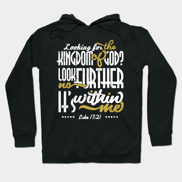 Kingdom of God is Within Me Hoodie by CalledandChosenApparel